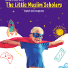 The LITTLE MUSLIM SCHOLARS MAGAZINE - Image 3