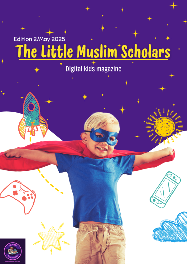 The LITTLE MUSLIM SCHOLARS MAGAZINE - Image 3